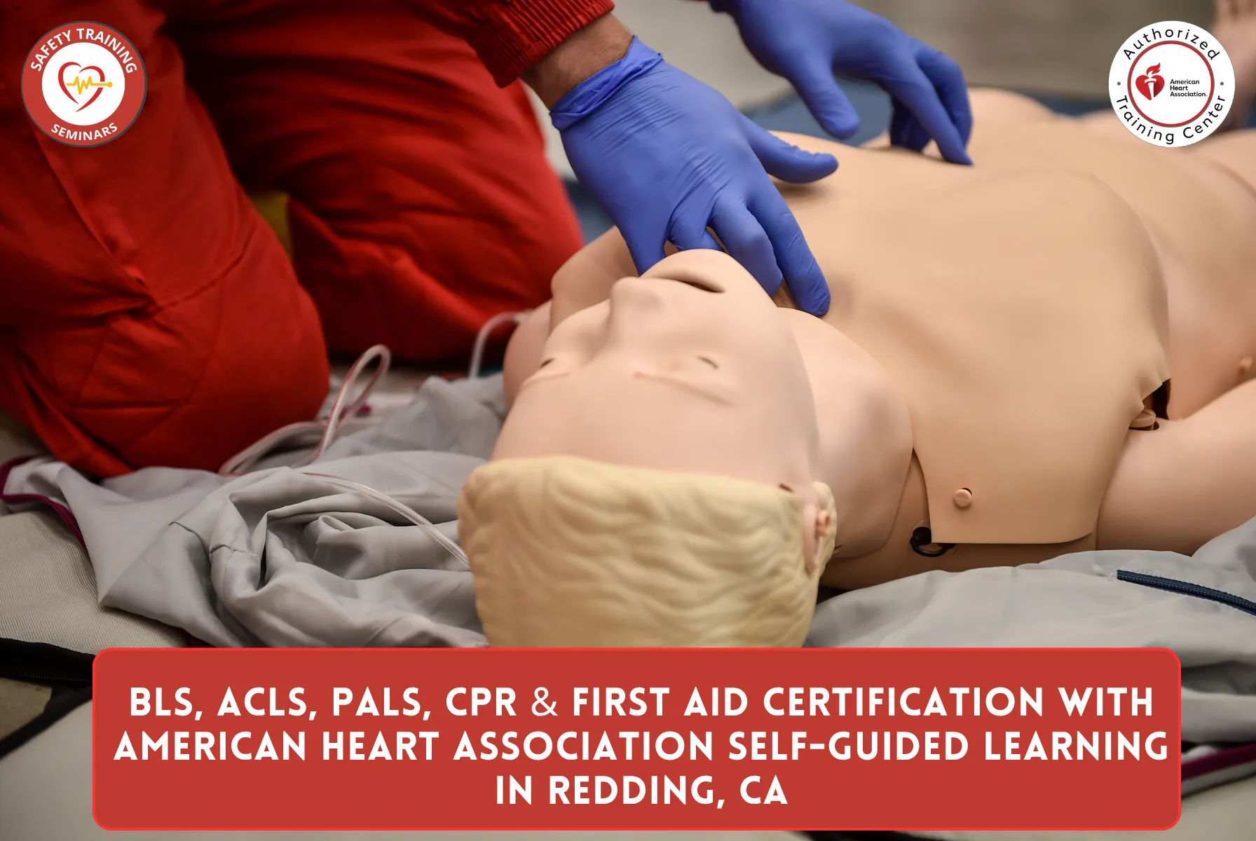BLS, ACLS, PALS, CPR & First Aid Certification with American Heart Association Self-Guided Learning in Redding, CA